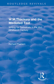 W.M.Thackery and the Mediated Text: Writing for Periodicals in the Mid-Nineteenth Century book cover