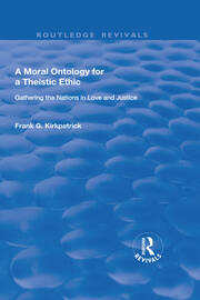 A Moral Ontology for a Theistic Ethic: Gathering the Nations in Love and Justice book cover