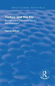 Turkey and the EU: An Awkward Candidate for EU Membership?: An Awkward Candidate for EU Membership? book cover