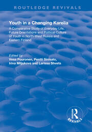 Youth in a Changing Karelia: A Comparative Study of Everyday Life, Future Orientations and Political Culture of Youth in North-West Russia and Eastern Finland book cover