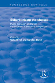 Suburbanizing the Masses: Public Transport and Urban Development in Historical Perspective book cover