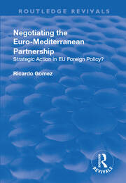 Negotiating the Euro-Mediterranean Partnership: Strategic Action in EU Foreign Policy? book cover