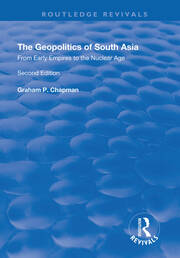 The Geopolitics of South Asia: From Early Empires to the Nuclear Age: From Early Empires to the Nuclear Age book cover