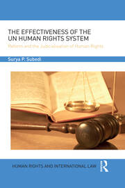 The Effectiveness of the UN Human Rights System: Reform and the Judicialisation of Human Rights book cover