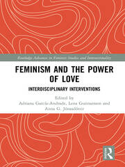 Feminism and the Power of Love: Interdisciplinary Interventions book cover