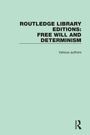Routledge Library Editions: Free Will and Determinism book cover