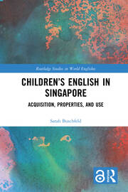 Children’s English in Singapore: Acquisition, Properties, and Use book cover