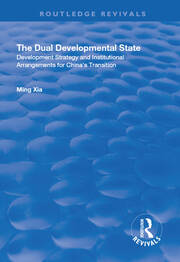 The Dual Developmental State: Development Strategy and Institutional Arrangements for China's Transition book cover
