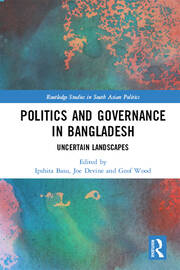 Politics and Governance in Bangladesh: Uncertain Landscapes book cover