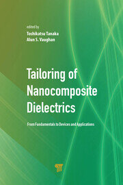 Tailoring of Nanocomposite Dielectrics: From Fundamentals to Devices and Applications book cover