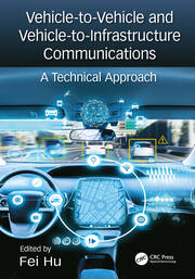 Vehicle-to-Vehicle and Vehicle-to-Infrastructure Communications: A Technical Approach book cover