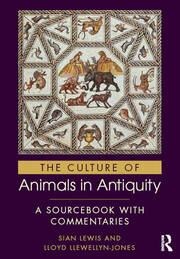 The Culture of Animals in Antiquity: A Sourcebook with Commentaries book cover