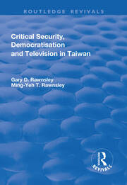 Critical Security, Democratisation and Television in Taiwan book cover