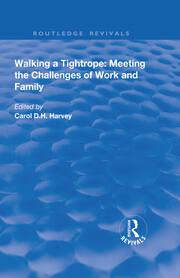 Walking a Tightrope: Meeting the Challenges of Work and Family book cover