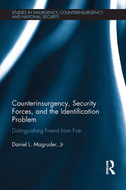 Counterinsurgency, Security Forces, and the Identification Problem: Distinguishing Friend From Foe book cover