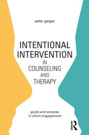 Intentional Intervention in Counseling and Therapy: Goals and process in client engagement book cover