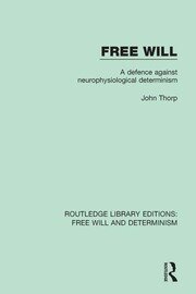 Free Will: A Defence Against Neurophysiological Determinism book cover