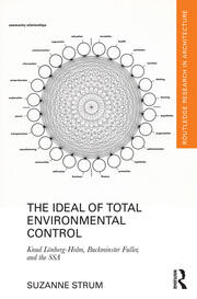 The Ideal of Total Environmental Control: Knud Lönberg-Holm, Buckminster Fuller, and the SSA book cover