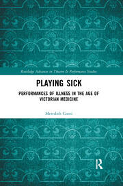 Playing Sick: Performances of Illness in the Age of Victorian Medicine book cover