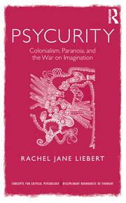 Psycurity: Colonialism, Paranoia, and the War on Imagination book cover