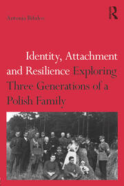 Identity, Attachment and Resilience: Exploring Three Generations of a Polish Family book cover