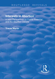 Interests in Abortion: A New Perspective on Foetal Potential and the Abortion Debate book cover