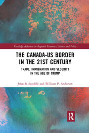 The Canada-US Border in the 21st Century: Trade, Immigration and Security in the Age of Trump book cover