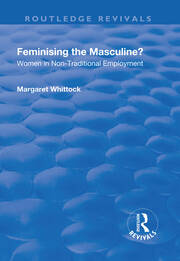 Feminising the Masculine?: Women in Non-traditional Employment book cover