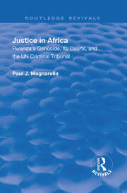 Justice in Africa: Rwanda's Genocide, Its Courts and the UN Criminal Tribunal book cover
