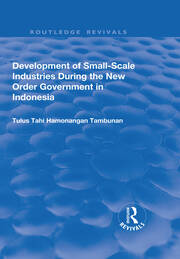 Development of Small-scale Industries During the New Order Government in Indonesia book cover