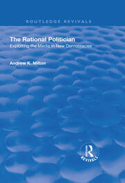The Rational Politician: Exploiting the Media in New Democracies book cover