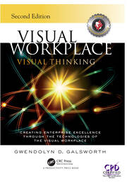 Visual Workplace Visual Thinking: Creating Enterprise Excellence Through the Technologies of the Visual Workplace, Second Edition book cover