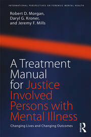 A Treatment Manual for Justice Involved Persons with Mental Illness: Changing Lives and Changing Outcomes book cover