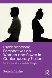 Psychoanalytic Perspectives on Women and Power in Contemporary Fiction: Malice, the Victim and the Couple book cover