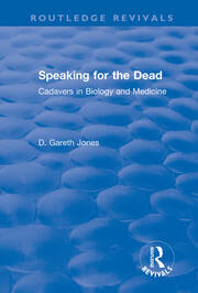 Speaking for the Dead: Cadavers in Biology and Medicine book cover