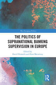 The Politics of Supranational Banking Supervision in Europe book cover