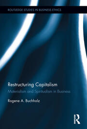 Restructuring Capitalism: Materialism and Spiritualism in Business book cover