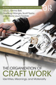 The Organization of Craft Work: Identities, Meanings, and Materiality book cover