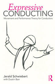 Expressive Conducting: Movement and Performance Theory for Conductors book cover