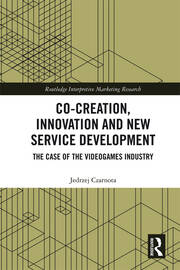 Co-Creation, Innovation and New Service Development: The Case of Videogames Industry book cover