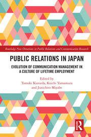 Public Relations in Japan: Evolution of Communication Management in a Culture of Lifetime Employment book cover