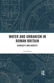 Water and Urbanism in Roman Britain: Hybridity and Identity book cover