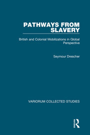 Pathways from Slavery: British and Colonial Mobilizations in Global Perspective book cover