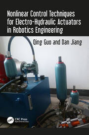 Nonlinear Control Techniques for Electro-Hydraulic Actuators in Robotics Engineering book cover