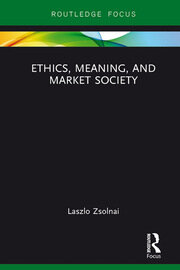 Ethics, Meaning, and Market Society book cover