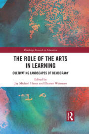 The Role of the Arts in Learning: Cultivating Landscapes of Democracy book cover