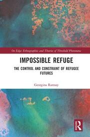 Impossible Refuge: The Control and Constraint of Refugee Futures book cover