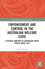 Empowerment and Control in the Australian Welfare State: A Critical Analysis of Australian Social Policy Since 1972 book cover