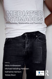 Mediated Intimacies: Connectivities, Relationalities and Proximities book cover