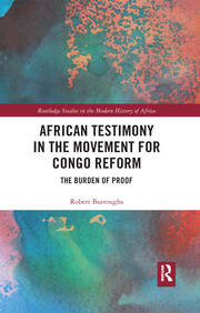 African Testimony in the Movement for Congo Reform: The Burden of Proof book cover